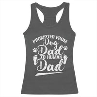 Funny Promoted From Dog Dad To Human Dad Racerback Tank Top New Father Paw Father's Day