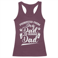 Funny Promoted From Dog Dad To Human Dad Racerback Tank Top New Father Paw Father's Day