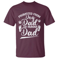 Funny Promoted From Dog Dad To Human Dad T Shirt New Father Paw Father's Day