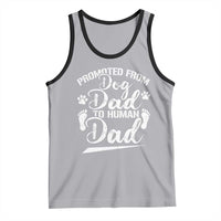 Funny Promoted From Dog Dad To Human Dad Tank Top New Father Paw Father's Day