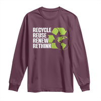 Recycle Reuse Renew Rethink Environmental Activism Long Sleeve Shirt