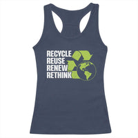 Recycle Reuse Renew Rethink Environmental Activism Racerback Tank Top