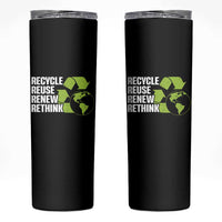 Recycle Reuse Renew Rethink Environmental Activism Skinny Tumbler