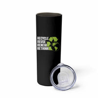 Recycle Reuse Renew Rethink Environmental Activism Skinny Tumbler