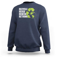 Recycle Reuse Renew Rethink Environmental Activism Sweatshirt