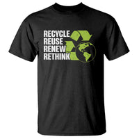 Recycle Reuse Renew Rethink Environmental Activism T Shirt