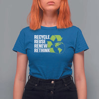 Recycle Reuse Renew Rethink Environmental Activism T Shirt For Women