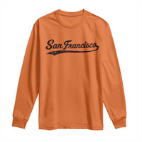 San Francisco Sports Script Retro Baseball Lovers Proud City Long Sleeve Shirt