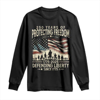 250 Years Of Protecting Freedom Defending Liberty Since 1775 Long Sleeve Shirt US Military Army Birthday