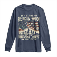 250 Years Of Protecting Freedom Defending Liberty Since 1775 Long Sleeve Shirt US Military Army Birthday