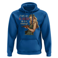 I Let My M1 Garand Do The Talking Hoodie WWII Pin Up