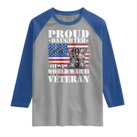 Proud Daughter Of A World War II Veteran Raglan Shirt American Flag Army Boots - Wonder Print Shop