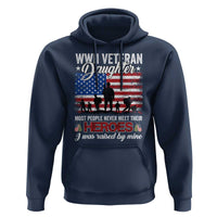 WWII Veteran Daughter Most People Never Meet Their Heroes I Was Raised By Mine Hoodie American Flag - Wonder Print Shop