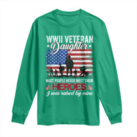 WWII Veteran Daughter Most People Never Meet Their Heroes I Was Raised By Mine Long Sleeve Shirt American Flag - Wonder Print Shop