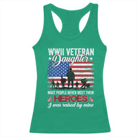 WWII Veteran Daughter Most People Never Meet Their Heroes I Was Raised By Mine Racerback Tank Top American Flag - Wonder Print Shop