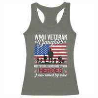 WWII Veteran Daughter Most People Never Meet Their Heroes I Was Raised By Mine Racerback Tank Top American Flag - Wonder Print Shop