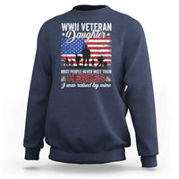 WWII Veteran Daughter Most People Never Meet Their Heroes I Was Raised By Mine Sweatshirt American Flag - Wonder Print Shop