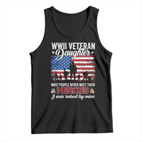 WWII Veteran Daughter Most People Never Meet Their Heroes I Was Raised By Mine Tank Top American Flag - Wonder Print Shop