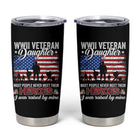 WWII Veteran Daughter Most People Never Meet Their Heroes I Was Raised By Mine Tumbler Cup American Flag - Wonder Print Shop
