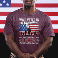 WWII Veteran Daughter Most People Never Meet Their Heroes I Was Raised By Mine T Shirt American Flag TS11