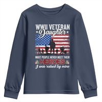 WWII Veteran Daughter Most People Never Meet Their Heroes I Was Raised By Mine Youth Sweatshirt American Flag - Wonder Print Shop