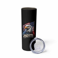 250 Years USA 250th Anniversary Skinny Tumbler Patriotic Eagle 4th of July