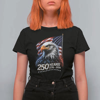 250 Years USA 250th Anniversary T Shirt For Women Patriotic Eagle 4th of July