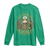 All Plants Are Edible Some Only Once Long Sleeve Shirt Funny Botany Gardeners