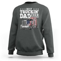 Best Truckin Dad Ever Sweatshirt Funny Rig Trucker Fathers Day