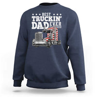 Best Truckin Dad Ever Sweatshirt Funny Rig Trucker Fathers Day