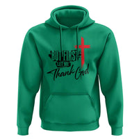 Christian Faith Hoodie But First Let Me Thank God - Wonder Print Shop
