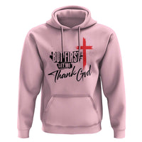 Christian Faith Hoodie But First Let Me Thank God - Wonder Print Shop