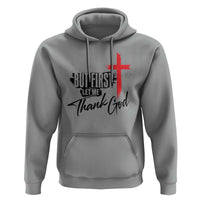 Christian Faith Hoodie But First Let Me Thank God - Wonder Print Shop
