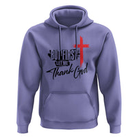 Christian Faith Hoodie But First Let Me Thank God - Wonder Print Shop