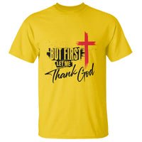 Christian Faith T Shirt But First Let Me Thank God - Wonder Print Shop