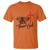 Christian Faith T Shirt But First Let Me Thank God - Wonder Print Shop