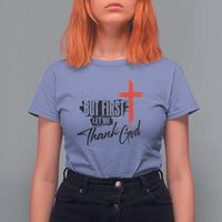 Christian Faith T Shirt For Women But First Let Me Thank God - Wonder Print Shop