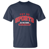 Funny Sport T Shirt Yay Go Sports Do The Thing Win The Points - Wonder Print Shop