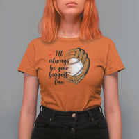Funny Baseball Fan T Shirt For Women I'll Always Be Your Biggest Fan Parents - Wonder Print Shop