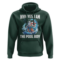 Funny Why Yes I Am The Pool Boy Hoodie Swimming Swimmer Cool Poseidon Water - Wonder Print Shop