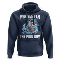 Funny Why Yes I Am The Pool Boy Hoodie Swimming Swimmer Cool Poseidon Water - Wonder Print Shop