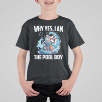 Funny Why Yes I Am The Pool Boy T Shirt For Kid Swimming Swimmer Cool Poseidon Water - Wonder Print Shop
