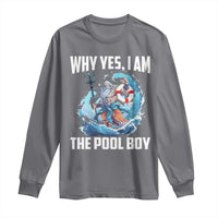 Funny Why Yes I Am The Pool Boy Long Sleeve Shirt Swimming Swimmer Cool Poseidon Water - Wonder Print Shop