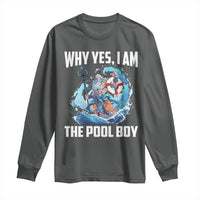 Funny Why Yes I Am The Pool Boy Long Sleeve Shirt Swimming Swimmer Cool Poseidon Water - Wonder Print Shop