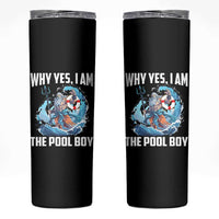 Funny Why Yes I Am The Pool Boy Skinny Tumbler Swimming Swimmer Cool Poseidon Water - Wonder Print Shop