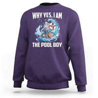 Funny Why Yes I Am The Pool Boy Sweatshirt Swimming Swimmer Cool Poseidon Water - Wonder Print Shop