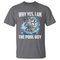 Funny Why Yes I Am The Pool Boy T Shirt Swimming Swimmer Cool Poseidon Water - Wonder Print Shop