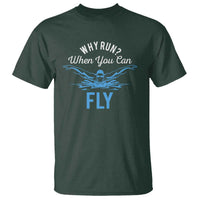 Funny Swimmer T Shirt Why Run When You Can Fly Pool Swimming Butterfly - Wonder Print Shop