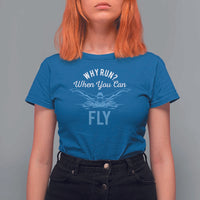 Funny Swimmer T Shirt For Women Why Run When You Can Fly Pool Swimming Butterfly - Wonder Print Shop