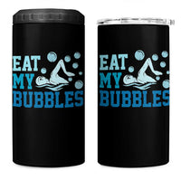 Funny Swimming 4 in 1 Can Cooler Tumbler Eat My Bubbles Swim Sarcastic - Wonder Print Shop